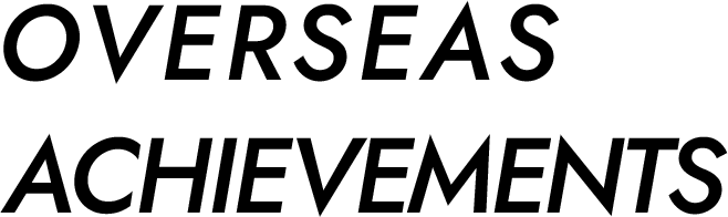 OVERSEAS ACHIEVEMENTS
